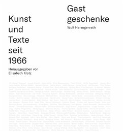 Gastgeschenke - Kunst und Texte seit 1966 - Herzogenrath, Wulf
