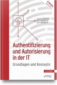 Authentifizierung und Autorisierung in der IT - Lehmann, Andreas;Lubkowitz, Mark;Rehwaldt, Bernd