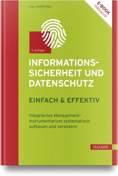 Informationssicherheit und Datenschutz - einfach & effektiv - Hanschke, Inge