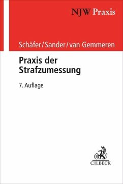 Praxis der Strafzumessung - Schäfer, Gerhard;Sander, Günther M.;Gemmeren, Gerhard van