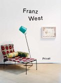 Franz West - privat. Gebrauchsanleitung in Aktionismusgeschmack / Manual in the Style of Actionism