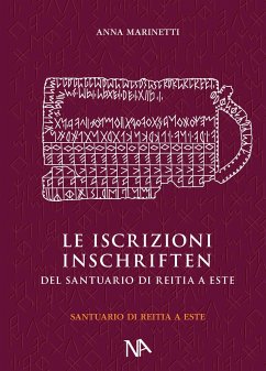 Die Inschriften aus dem Reitia-Heiligtum von Este (Ausgrabungen 1880-1916 und 1987-1991) - Marinetti, Anna