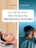 La medicina tra passato, presente e futuro (eBook, ePUB)
