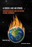 A Crisis like No Other: Understanding and Defeating Global Warming (eBook, ePUB)