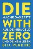 Die with zero (eBook, ePUB) Die with zero (eBook, ePUB)