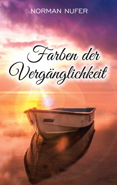 Farben der Vergänglichkeit (eBook, ePUB) - Nufer, Norman