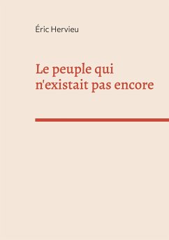 Le peuple qui n'existait pas encore - Hervieu, Éric