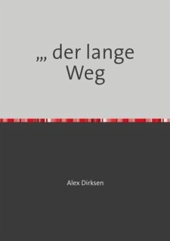 der lange Weg ... - Dirksen, Alex