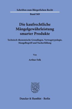 Die kaufrechtliche Mängelgewährleistung smarter Produkte - Felk, Arthur