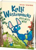 Jetzt wird's wild! / Kalli Wüstenmucks Bd.2