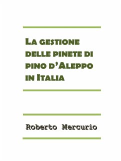 La gestione delle pinete di pino d'Aleppo in Italia (eBook, PDF) - Mercurio, Roberto