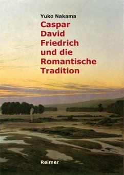 Caspar David Friedrich und die Romantische Tradition (eBook, PDF) - Nakama, Yuko