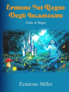 Ermione nel regno degli incantesimi (eBook, ePUB) - Miller, Ermione