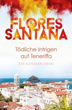 Tödliche Intrigen auf Teneriffa (eBook, ePUB) - Flores & Santana