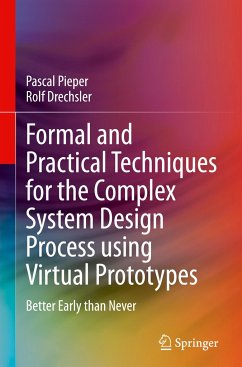 Formal and Practical Techniques for the Complex System Design Process using Virtual Prototypes - Pieper, Pascal;Drechsler, Rolf