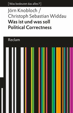 Was ist und was soll Political Correctness? - Knobloch, Jörn;Widdau, Christoph Sebastian