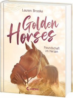 Golden Horses (Band 3) - Freundschaft im Herzen - Brooke, Lauren