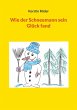 Wie der Schneemann sein Glück fand... - Bild 1