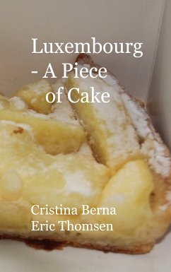 Luxembourg - A Piece of Cake (eBook, ePUB)