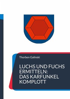 Luchs und Fuchs ermitteln: Das Karfunkel Komplott - Galinski, Thorben