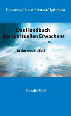 Das Handbuch des spirituellen Erwachens - Weiß, Rosalie;-, Vywamus;Kumara, Sanat