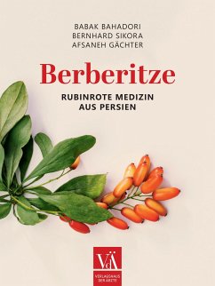 Berberitze - Bahadori, Babak;Sikora, Bernhard;Gächter, Afsaneh