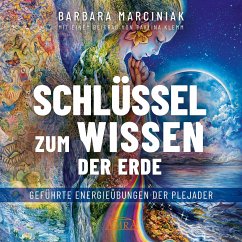 Cover SCHLÜSSEL ZUM WISSEN DER ERDE: Geführte Energieübungen der Plejader mit einem exklusiven und selbst eingesprochenen Beitrag der SPIEGEL-Bestsellerautorin Pavlina Klemm