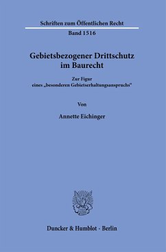 Gebietsbezogener Drittschutz im Baurecht. - Eichinger, Annette