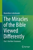 The Miracles of the Bible Viewed Differently The Miracles of the Bible Viewed Differently