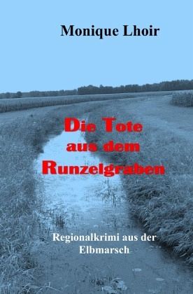 Die Tote aus dem Runzelgraben Die Tote aus dem Runzelgraben