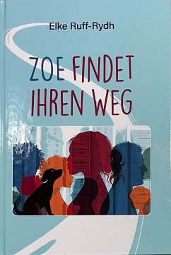 ZOE FINDET IHREN WEG - Ruff-Rydh, Elke