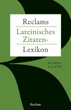 Reclams Lateinisches Zitaten-Lexikon - Kasper, Muriel