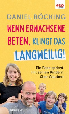 Wenn Erwachsene beten, klingt das langweilig - Böcking, Daniel