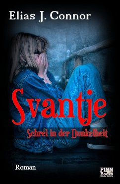 Svantje - Schrei in der Dunkelheit (eBook, ePUB) - Connor, Elias J.