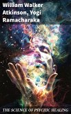 THE SCIENCE OF PSYCHIC HEALING (eBook, ePUB)