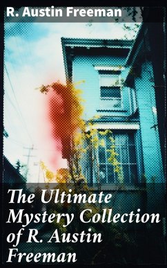 The Ultimate Mystery Collection of R. Austin Freeman (eBook, ePUB) - Freeman, R. Austin