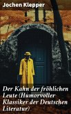 Der Kahn der fröhlichen Leute (Humorvoller Klassiker der Deutschen Literatur) (eBook, ePUB)