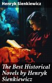 The Best Historical Novels by Henryk Sienkiewicz (eBook, ePUB)