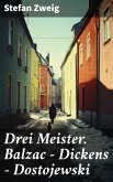 Drei Meister. Balzac - Dickens - Dostojewski (eBook, ePUB)