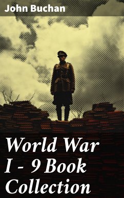 World War I - 9 Book Collection (eBook, ePUB) - Buchan, John