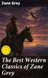 The Best Western Classics of Zane Grey... - Bild 1