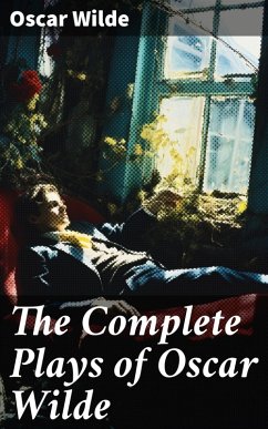 The Complete Plays of Oscar Wilde (eBook, ePUB) - Wilde, Oscar