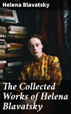 The Collected Works of Helena Blavatsky (eBook, ePUB)