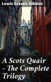 A Scots Quair - The Complete Trilogy (eBook, ePUB)