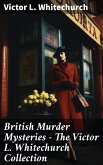 British Murder Mysteries - The Victor L. Whitechurch Collection (eBook, ePUB)