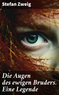 Die Augen des ewigen Bruders. Eine Legende (eBook, ePUB) - Zweig, Stefan