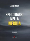 Specchiarsi nella nebbia (eBook, ePUB) Specchiarsi nella nebbia (eBook, ePUB)