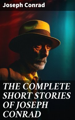 THE COMPLETE SHORT STORIES OF JOSEPH CONRAD (eBook, ePUB) - Conrad, Joseph