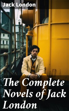 The Complete Novels of Jack London (eBook, ePUB) - London, Jack