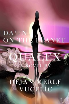 Dawn on the planet Qualex (eBook, ePUB) - Vucelic, Dejan